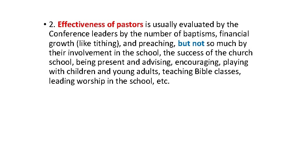  • 2. Effectiveness of pastors is usually evaluated by the Conference leaders by
