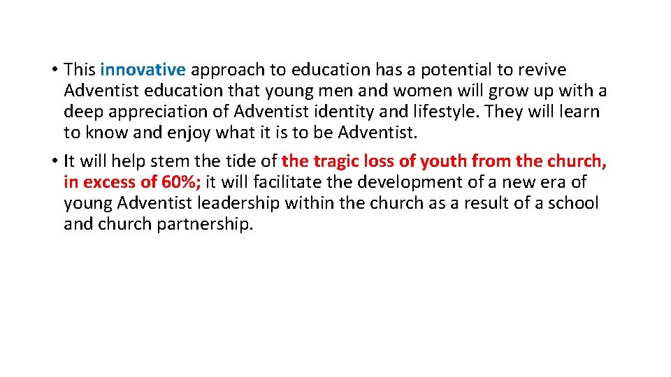  • This innovative approach to education has a potential to revive Adventist education