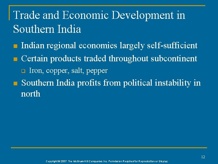 Trade and Economic Development in Southern India n n Indian regional economies largely self-sufficient