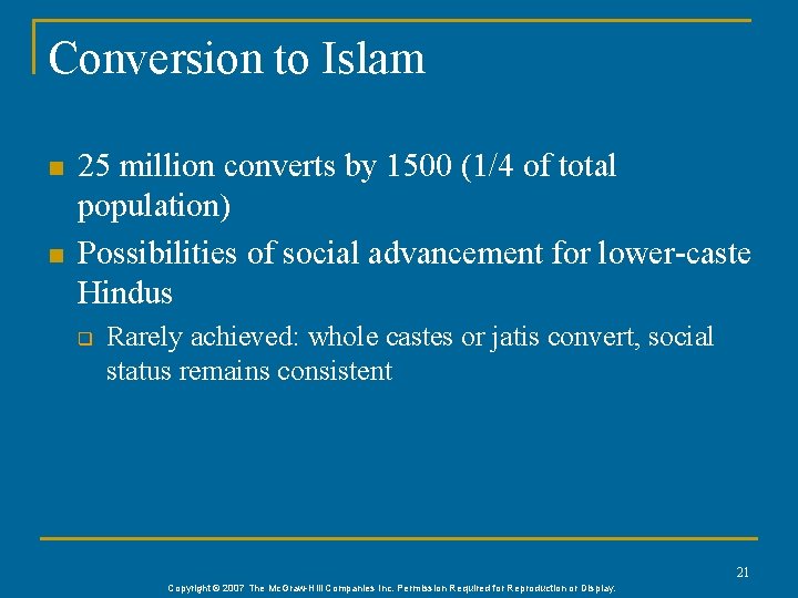 Conversion to Islam n n 25 million converts by 1500 (1/4 of total population)