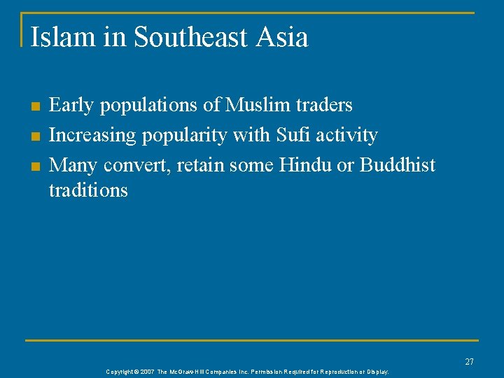 Islam in Southeast Asia n n n Early populations of Muslim traders Increasing popularity