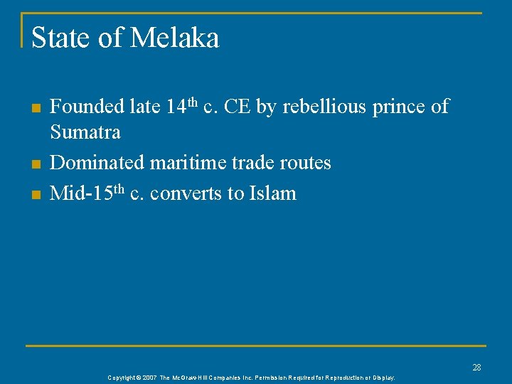 State of Melaka n n n Founded late 14 th c. CE by rebellious