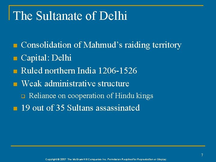 The Sultanate of Delhi n n Consolidation of Mahmud’s raiding territory Capital: Delhi Ruled