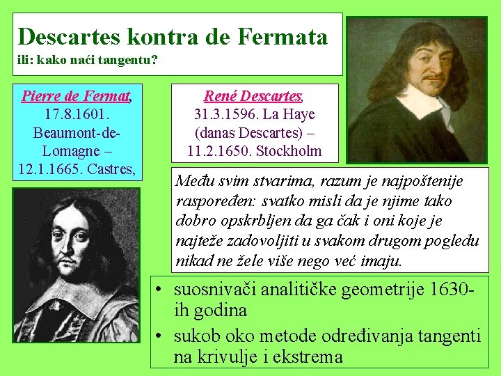 Descartes kontra de Fermata ili: kako naći tangentu? Pierre de Fermat, 17. 8. 1601.
