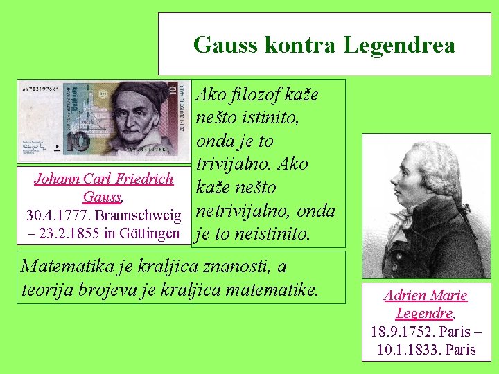 Gauss kontra Legendrea Johann Carl Friedrich Gauss, 30. 4. 1777. Braunschweig – 23. 2.