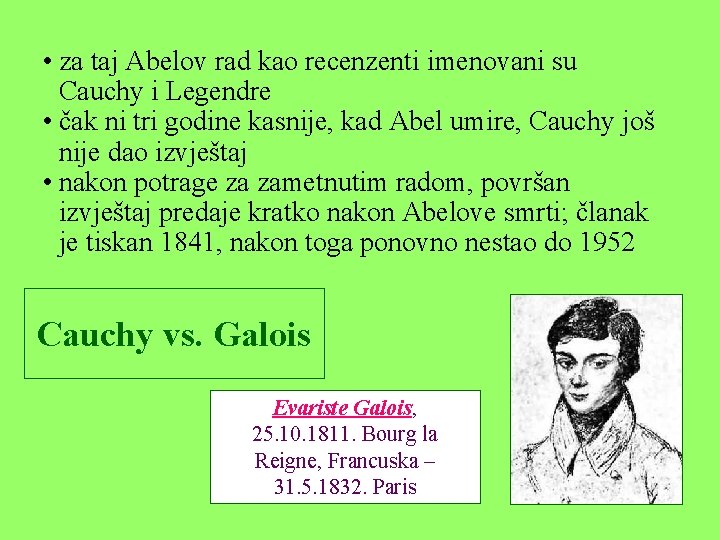  • za taj Abelov rad kao recenzenti imenovani su Cauchy i Legendre •