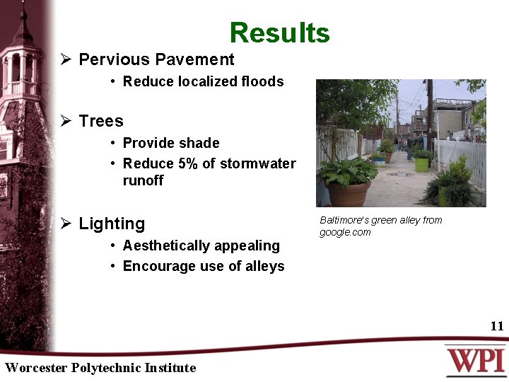 Results Ø Pervious Pavement • Reduce localized floods Ø Trees • Provide shade •