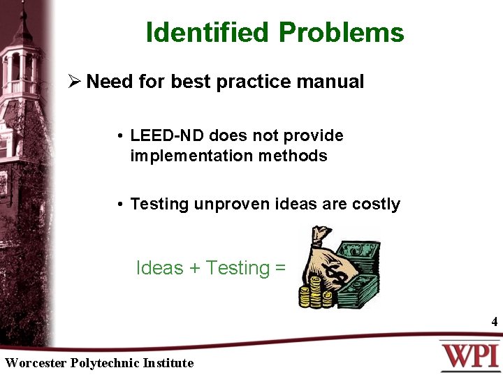 Identified Problems Ø Need for best practice manual • LEED-ND does not provide implementation