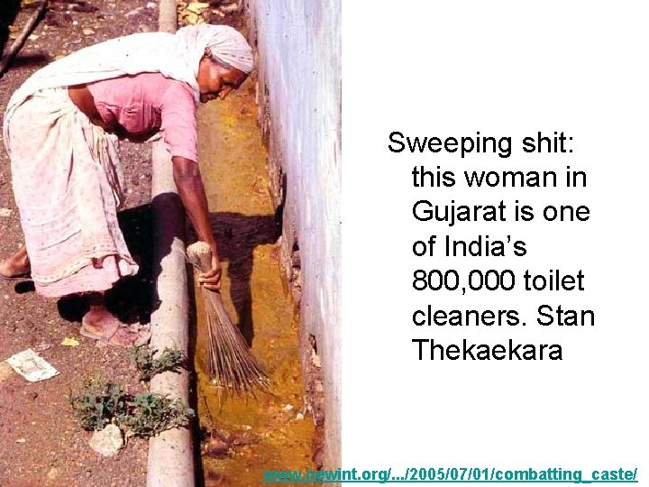 Sweeping shit: this woman in Gujarat is one of India’s 800, 000 toilet cleaners.