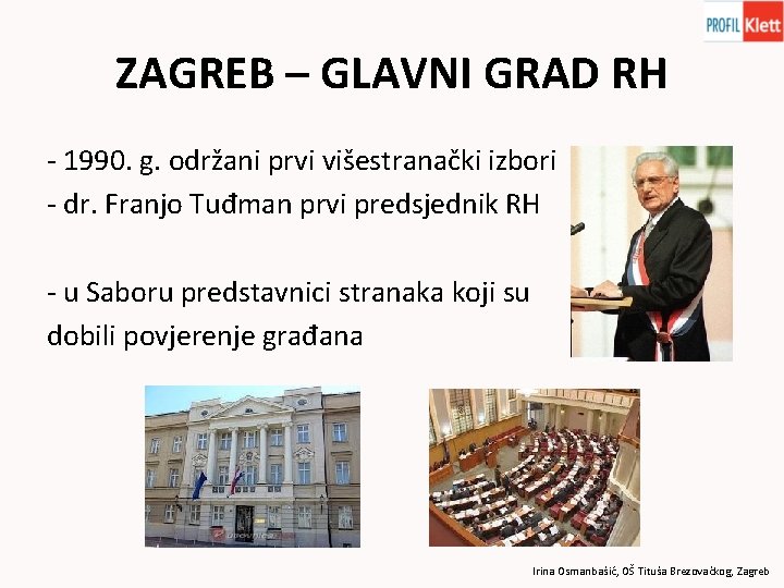 ZAGREB – GLAVNI GRAD RH - 1990. g. održani prvi višestranački izbori - dr.