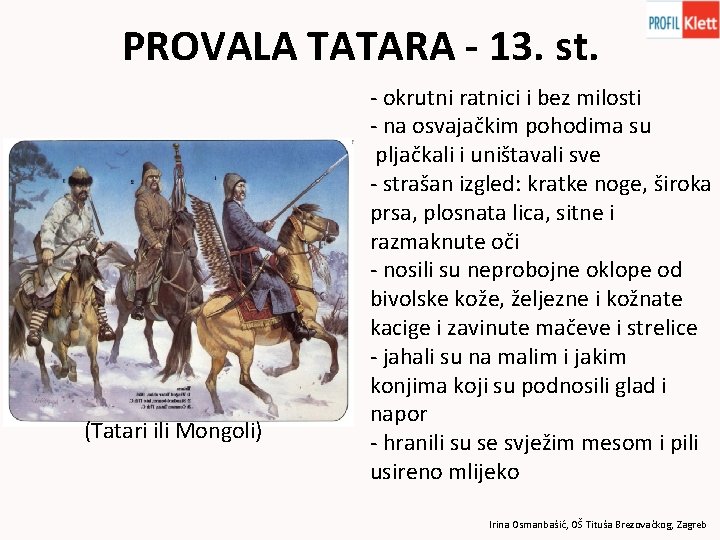 PROVALA TATARA - 13. st. (Tatari ili Mongoli) - okrutni ratnici i bez milosti