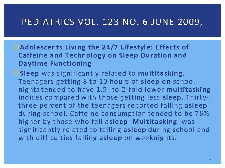 PEDIATRICS VOL. 123 NO. 6 JUNE 2009, Adolescents Living the 24/7 Lifestyle: Effects of