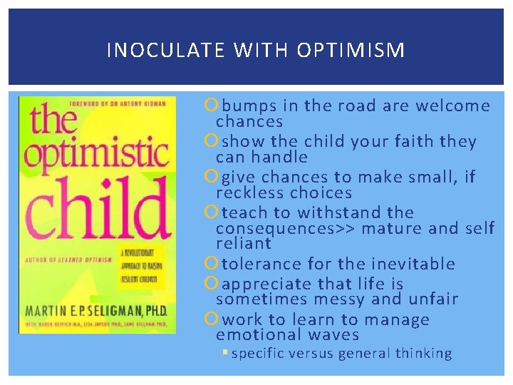 INOCULATE WITH OPTIMISM bumps in the road are welcome chances show the child your