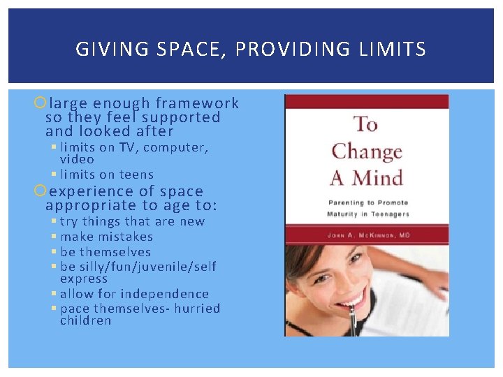 GIVING SPACE, PROVIDING LIMITS large enough framework so they feel supported and looked after