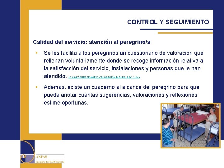 CONTROL Y SEGUIMIENTO Calidad del servicio: atención al peregrino/a § Se les facilita a