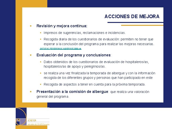 ACCIONES DE MEJORA § Revisión y mejora continua: § Impresos de sugerencias, reclamaciones e