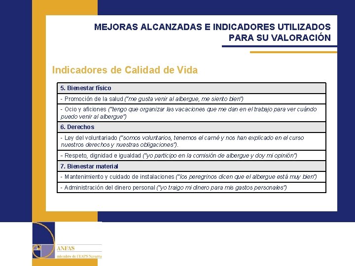 MEJORAS ALCANZADAS E INDICADORES UTILIZADOS PARA SU VALORACIÓN Indicadores de Calidad de Vida 5.