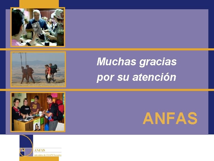 Muchas gracias por su atención ANFAS 