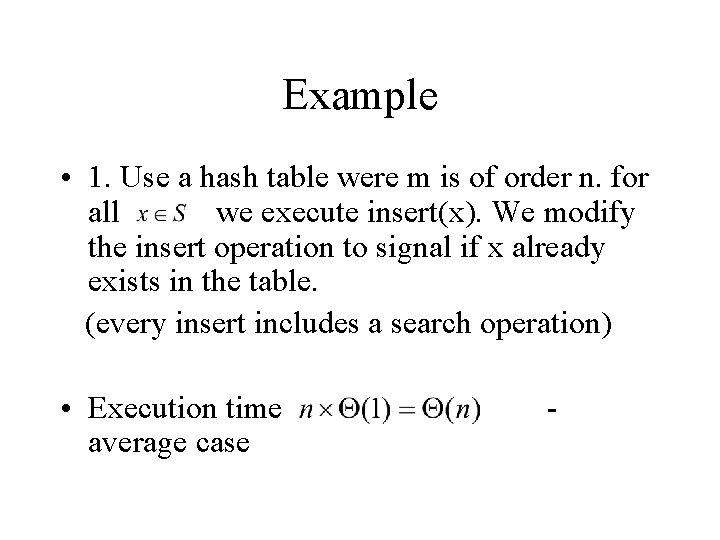 Example • 1. Use a hash table were m is of order n. for