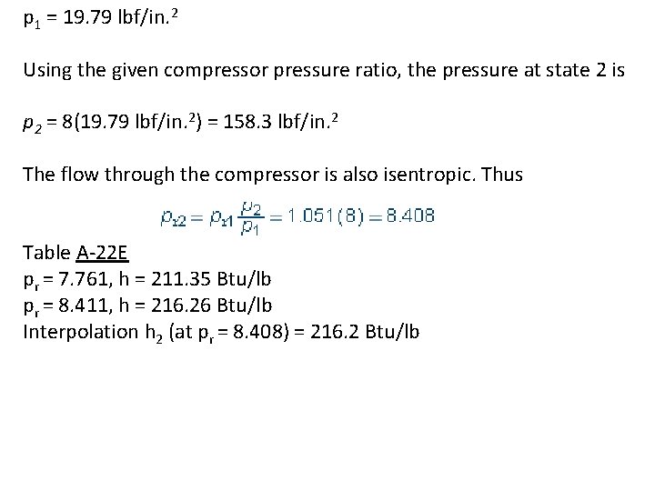 p 1 = 19. 79 lbf/in. 2 Using the given compressor pressure ratio, the