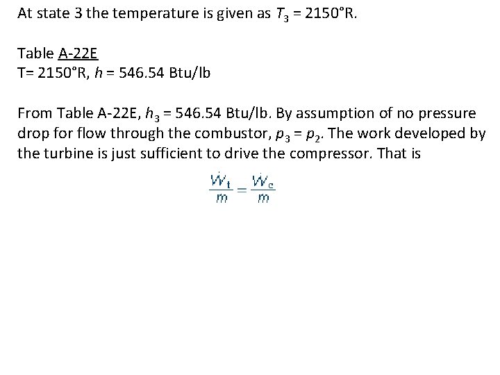 At state 3 the temperature is given as T 3 = 2150°R. Table A-22