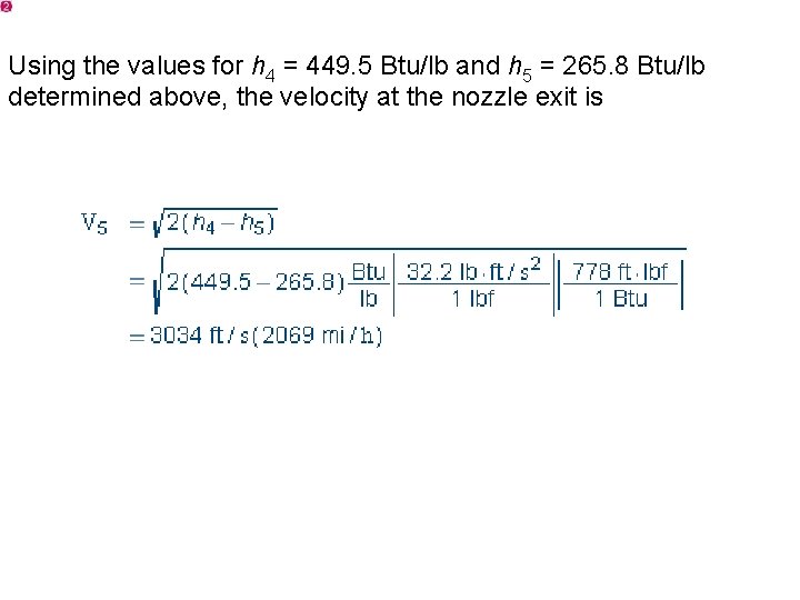  Using the values for h 4 = 449. 5 Btu/lb and h 5