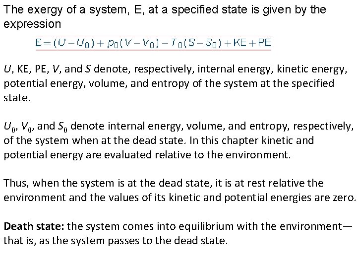 The exergy of a system, E, at a specified state is given by the