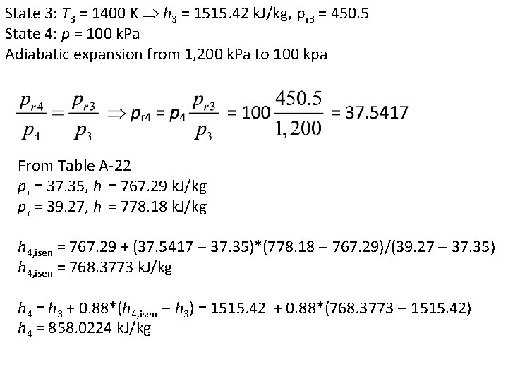 State 3: T 3 = 1400 K h 3 = 1515. 42 k. J/kg,