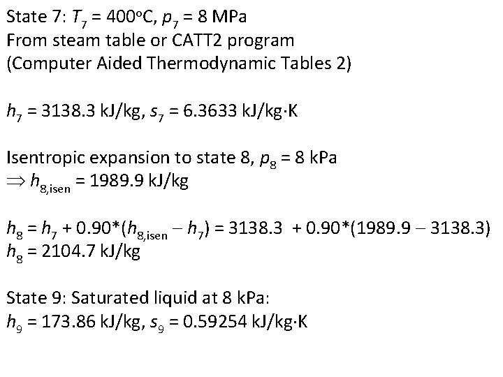 State 7: T 7 = 400 o. C, p 7 = 8 MPa From