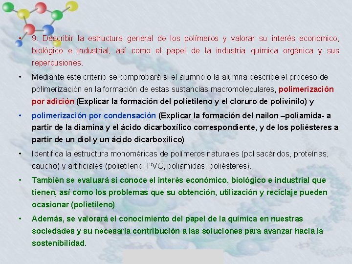  • 9. Describir la estructura general de los polímeros y valorar su interés