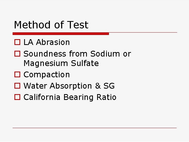 Method of Test o LA Abrasion o Soundness from Sodium or Magnesium Sulfate o