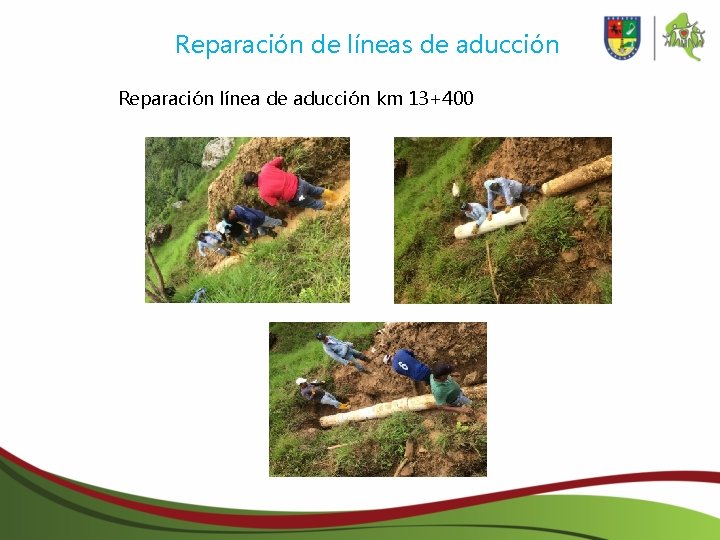 Reparación de líneas de aducción Reparación línea de aducción km 13+400 