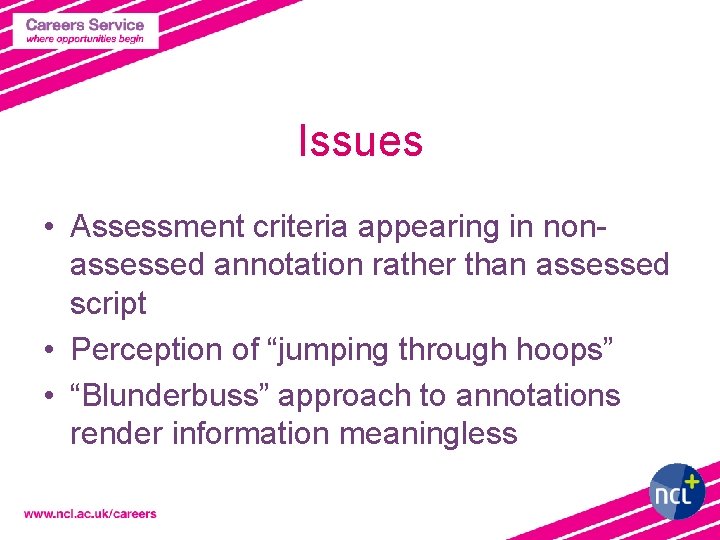 Issues • Assessment criteria appearing in nonassessed annotation rather than assessed script • Perception
