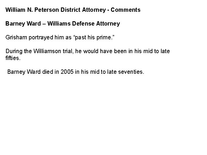 William N. Peterson District Attorney - Comments Barney Ward – Williams Defense Attorney Grisham