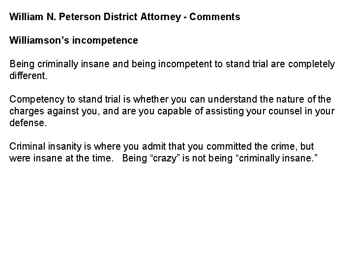 William N. Peterson District Attorney - Comments Williamson’s incompetence Being criminally insane and being