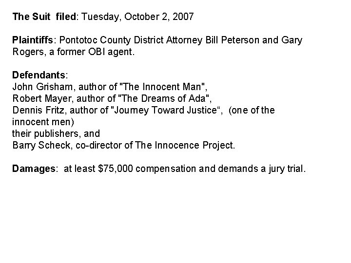 The Suit filed: Tuesday, October 2, 2007 Plaintiffs: Pontotoc County District Attorney Bill Peterson