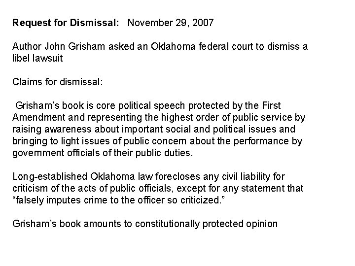 Request for Dismissal: November 29, 2007 Author John Grisham asked an Oklahoma federal court