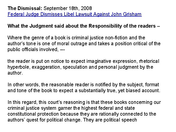The Dismissal: September 18 th, 2008 Federal Judge Dismisses Libel Lawsuit Against John Grisham