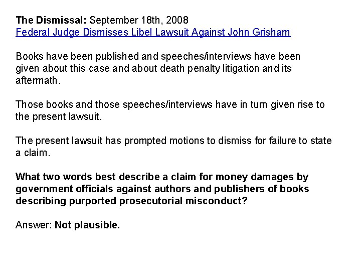 The Dismissal: September 18 th, 2008 Federal Judge Dismisses Libel Lawsuit Against John Grisham