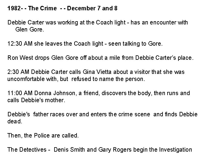 1982 - - The Crime - - December 7 and 8 Debbie Carter was