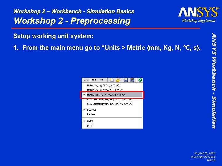 Workshop 2 – Workbench - Simulation Basics Workshop 2 - Preprocessing Workshop Supplement 1.