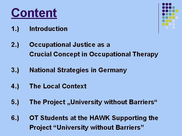 Content 1. ) Introduction 2. ) Occupational Justice as a Crucial Concept in Occupational