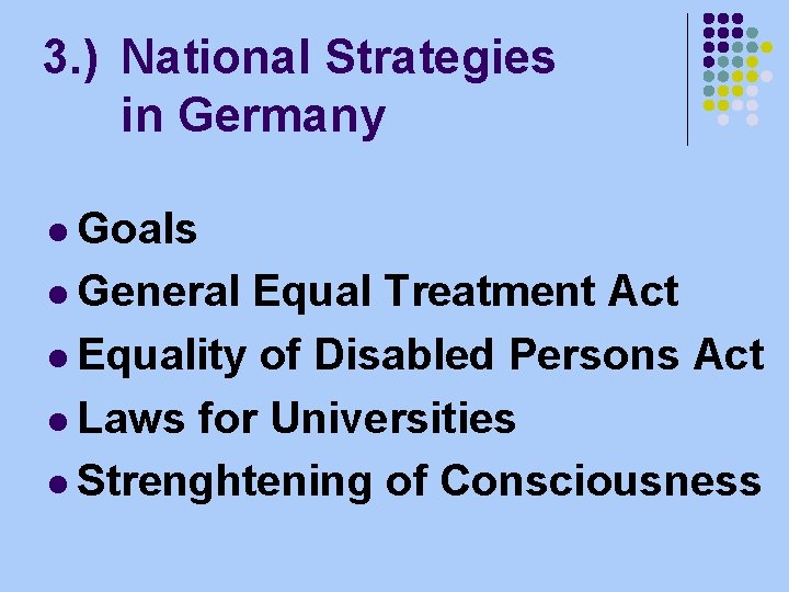 3. ) National Strategies in Germany l Goals l General Equal Treatment Act l