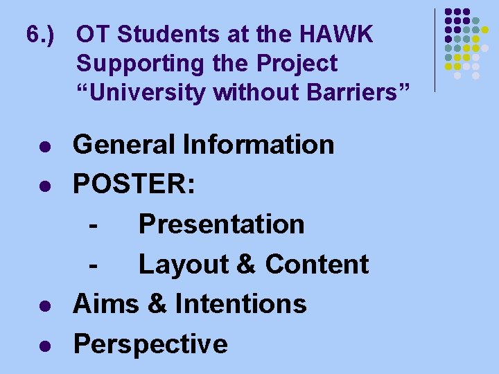6. ) OT Students at the HAWK Supporting the Project “University without Barriers” l