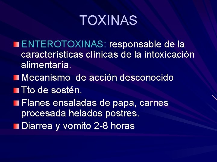 TOXINAS ENTEROTOXINAS: responsable de la características clínicas de la intoxicación alimentaría. Mecanismo de acción