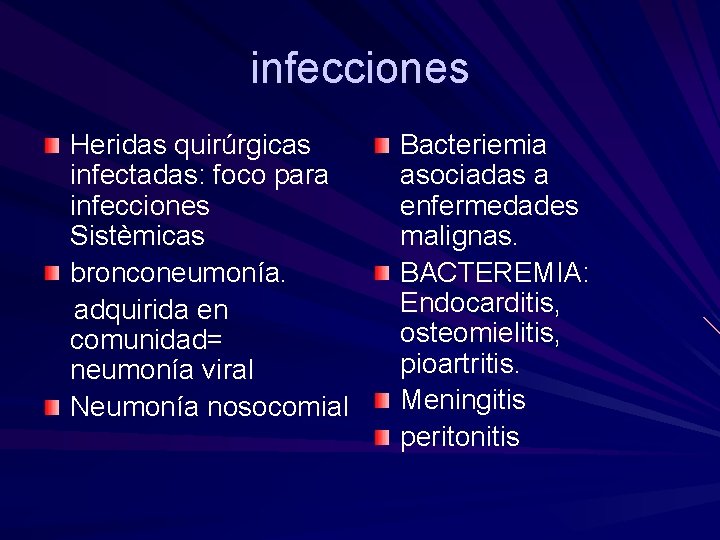 infecciones Heridas quirúrgicas infectadas: foco para infecciones Sistèmicas bronconeumonía. adquirida en comunidad= neumonía viral