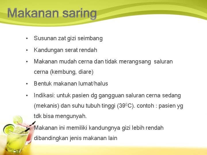 Makanan saring • Susunan zat gizi seimbang • Kandungan serat rendah • Makanan mudah