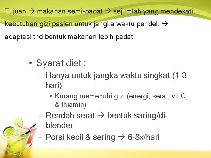 Tujuan makanan semi-padat sejumlah yang mendekati kebutuhan gizi pasien untuk jangka waktu pendek adaptasi