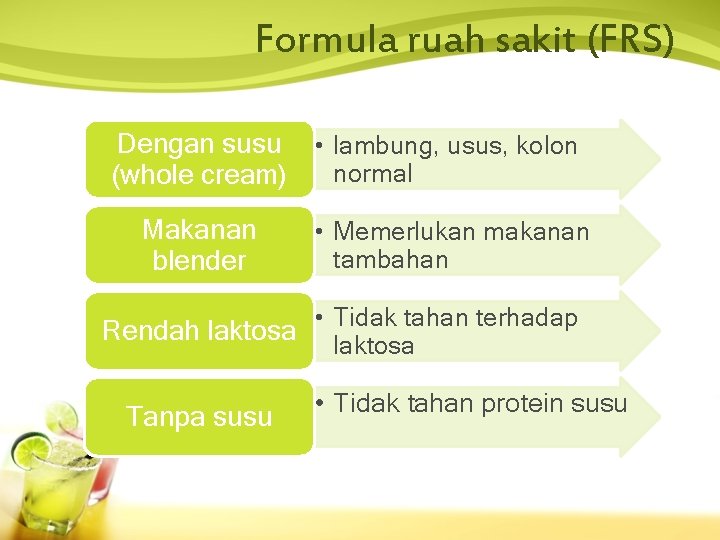 Formula ruah sakit (FRS) Dengan susu • lambung, usus, kolon normal (whole cream) Makanan
