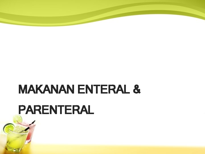 MAKANAN ENTERAL & PARENTERAL 